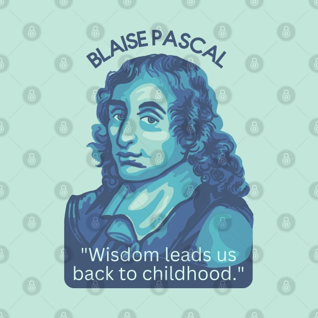 Blaise Pascal Portrait and Quote by Slightly Unhinged