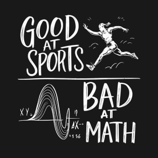 Good At Sports Bad At Math T-Shirt