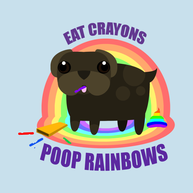 Eat Crayons, Poop rainbows. by Steampunkd