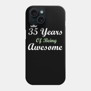 35 Years Of Being Awesome Phone Case