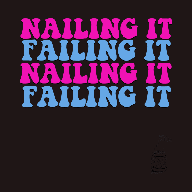 Nailing It & Failing It by Nursing & Cursing Podcast