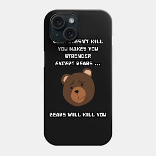 What doesn't kill you makes you stronger Phone Case