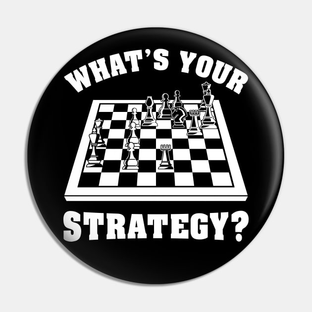 What's your strategy? Funny Chess gift Pin by Shirtbubble
