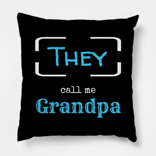 They call me grandpa T-Shirt Pillow