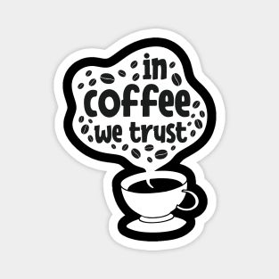 In coffee we trust Magnet