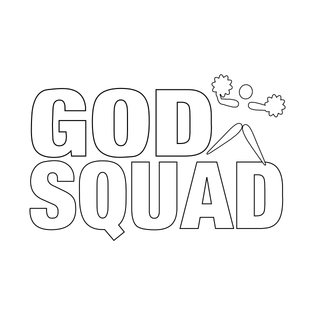 GOD SQUAD Cheerleader - White Letters by Stealth Grind