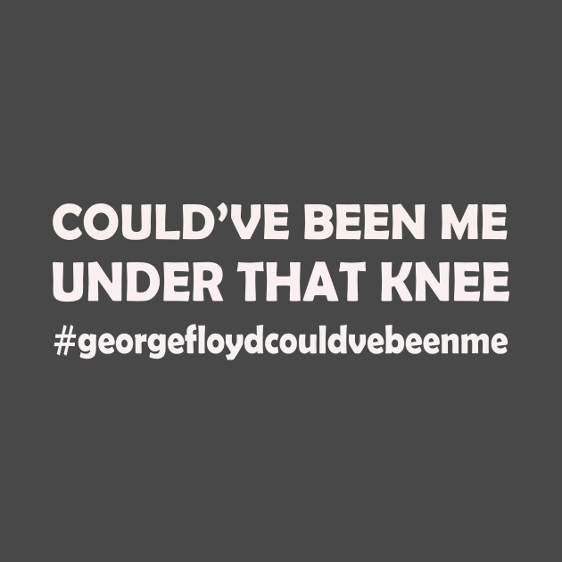 #georgefloydcouldvebeenme by Bayne