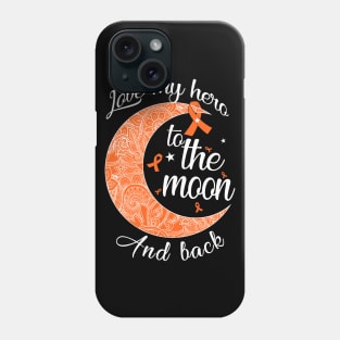 love my leukemia hero to the moon Phone Case