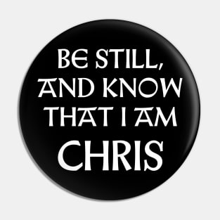 Be Still And Know That I Am Chris Pin