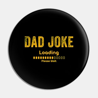 Dad Joke Loading Please Wait Daddy Father Pin