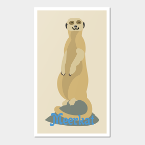 Meerkat Posters And Art Prints Teepublic