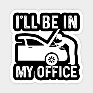 Car Guy Funny Auto Garage Mechanic Manual Car lover, I'll be in my office Magnet