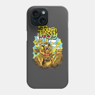 Touch The Sky Funny Tees Phone Case