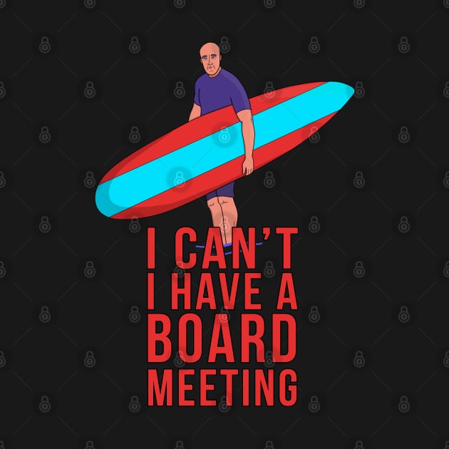 I Can't I Have A Board Meeting by DiegoCarvalho