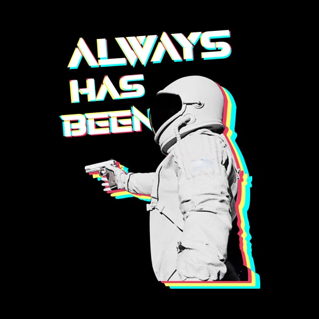 Always Has Been - Astronaut Meme by Polomaker