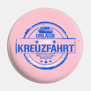 Kreuzfahrt Lustig Pins And Buttons Teepublic