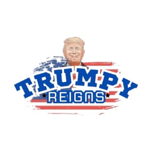 Trumpy Reigns Again T-Shirt