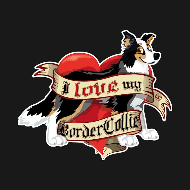 I Love My Border Collie - Tricolor by DoggyGraphics