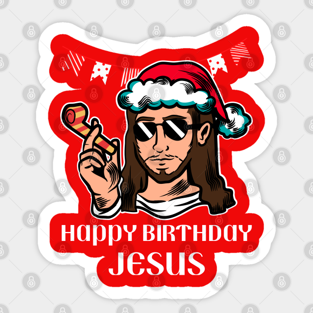 Happy birthday Jesus Christ Christmas - Jesus Christ - Sticker