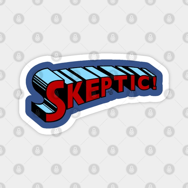 Super Skeptic! Magnet by TaizTeez