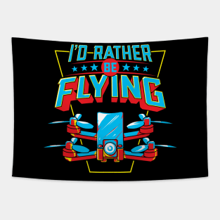 I'd Rather Be Flying Drone Pilot Tapestry