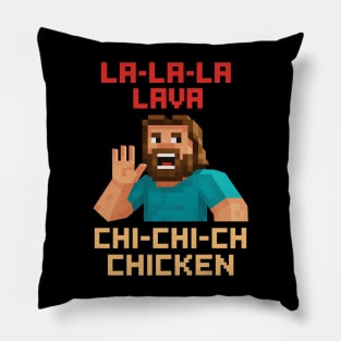 LA LA LA LAVA CHI CHI CHI CHICKEN Steve's Lava Chicken Shirt Song Minecraft Movie Pillow