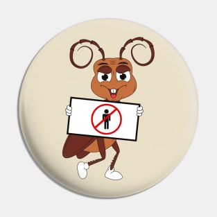 No More Men - Funny Cockroach Pin