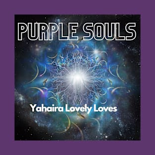 Purple Souls - (Official Video) by Yahaira Lovely Loves T-Shirt