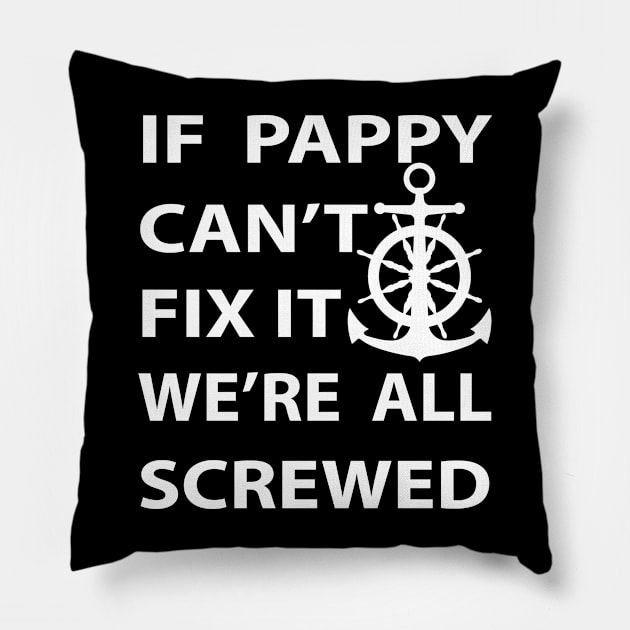 If Pappy Can'T Fix It We'Re All Screwed, Gift for Dad, Daddy Pillow by CoApparel