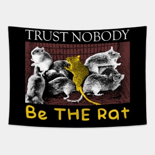 Trust Nobody Be THE Rat Tapestry