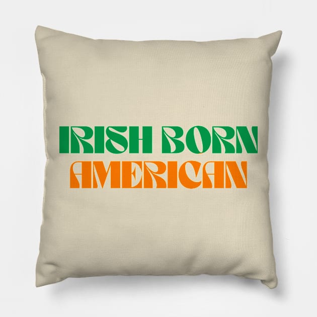 Irish Born American - Ireland USA Pillow by Eire