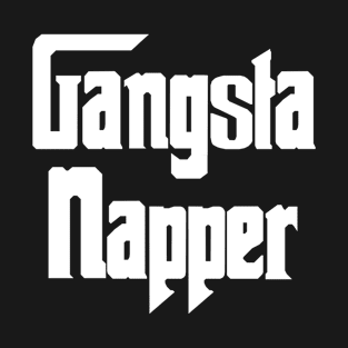 Gangsta Napper T-Shirt