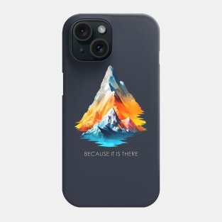 Everest - Because It Is There Phone Case