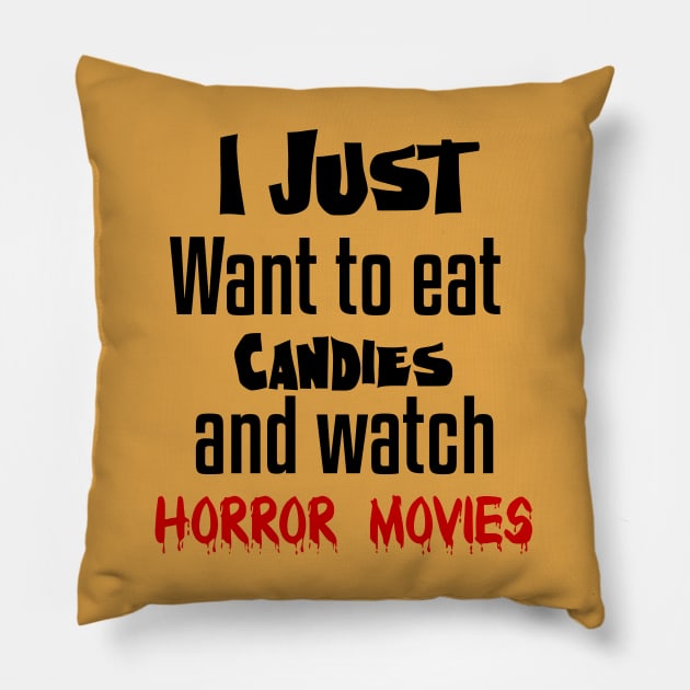 I just want to eat Candies and watch horror movies Pillow by Storfa101