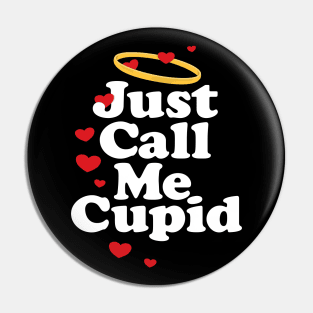 Just Call Me Cupid Pin