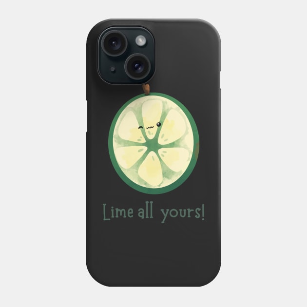 Lime all Yours | I'm all yours Phone Case by gronly