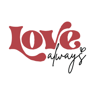 Love Always T-Shirt