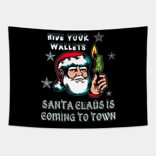 Santa Claus is coming to town, hide your wallets Tapestry