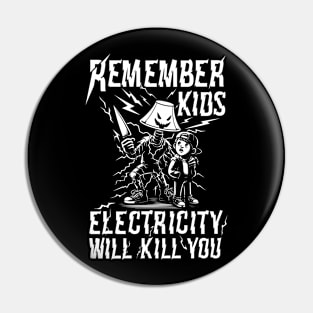 Electricity Will Kill You Kids - Modern Warning Tee Pin