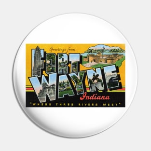 Greetings from Fort Wayne, Indiana - Vintage Large Letter Postcard Pin