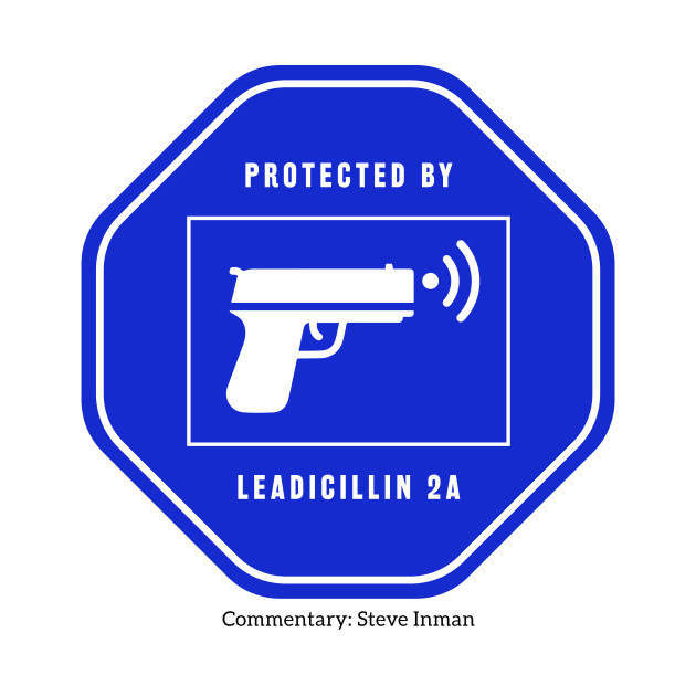 Protected by Leadicillin by Steve Inman 