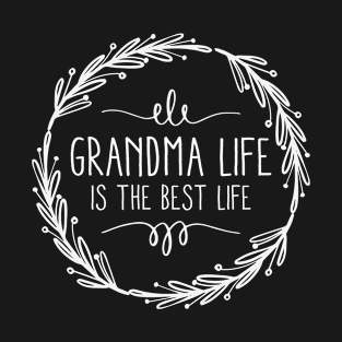 GRANDMA LIFE IS THE BEST LIFE T-Shirt