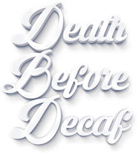 Death Before Decaf Magnet