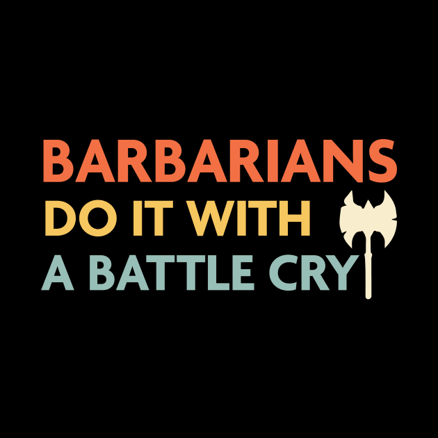 Barbarians Do It With a Battle Cry, DnD Barbarian Class by Sunburst