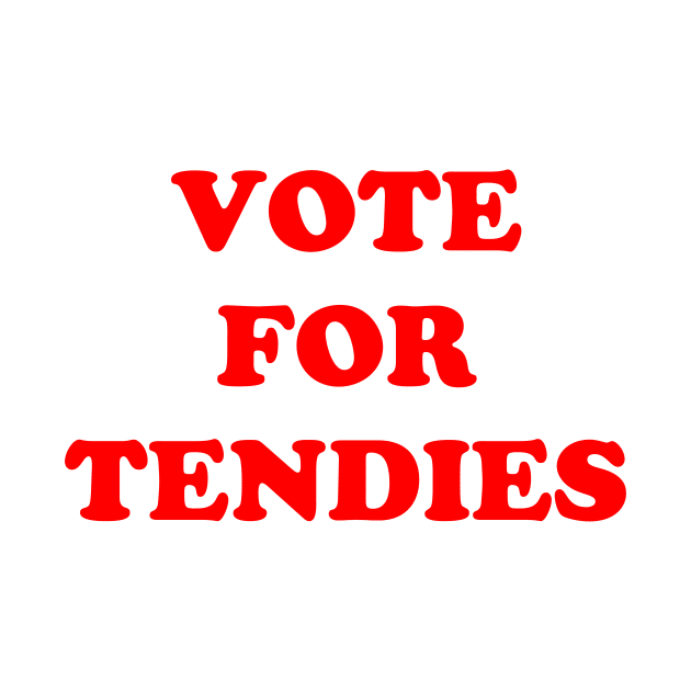 Vote For Chicken Tendies by dumbshirts