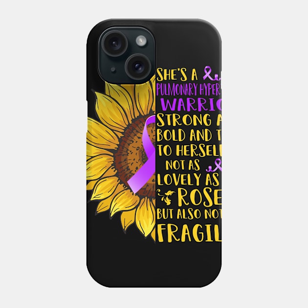 She's A Pulmonary Hypertension Warrior Support Pulmonary Hypertension Warrior Gifts Phone Case by ThePassion99