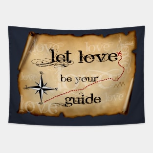 LET LOVE BE YOUR GUIDE Tapestry