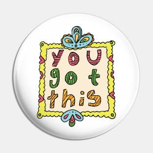 You Got This Pin