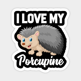 I Love My Porcupine Magnet