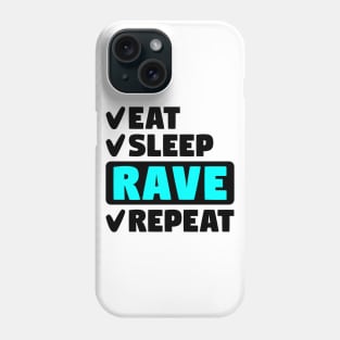 Eat, sleep, rave, repeat Phone Case